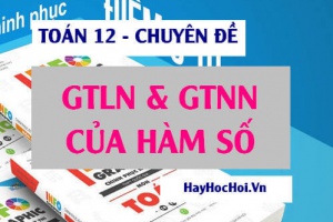 Các dạng bài tập Tìm giá trị lớn nhất (GTLN), giá trị nhỏ nhất (GTNN) của hàm số và cách giải - Toán lớp 12